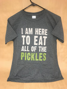 T-Shirt - I'm Here to Eat all of the Pickles